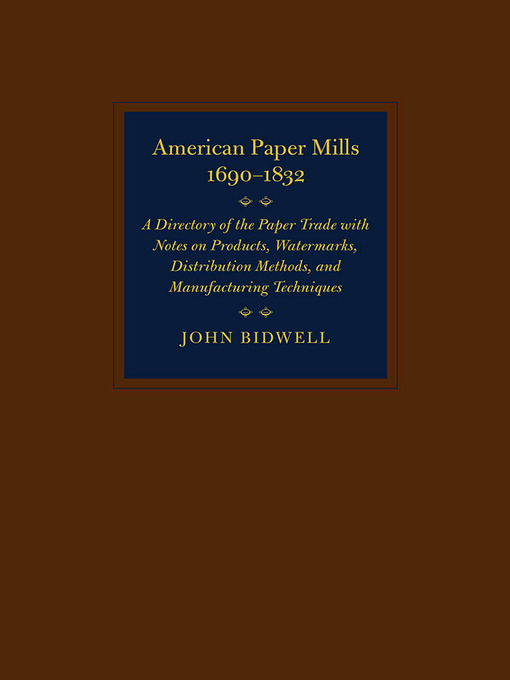 Détails du titre pour American Paper Mills, 1690–1832 par John Bidwell - Disponible
